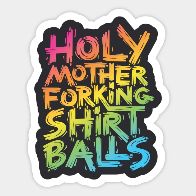 Mother Forking Shirt Balls Sticker by polliadesign